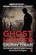Ghost Hunter Gaurav Tiwari