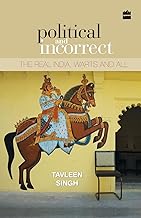 Political and Incorrect: The Real India, Warts and All by Tavleen Singh (Rare books)