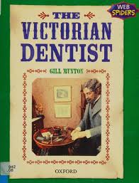 The Victorian dentist by Gill Munton