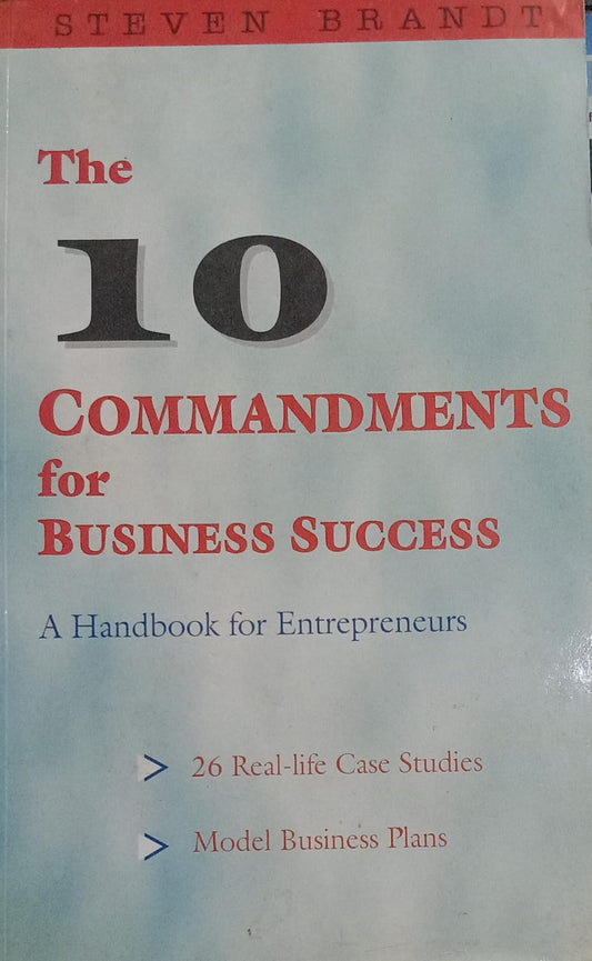 The 10 Commandments for Business Success by Steven Brandt