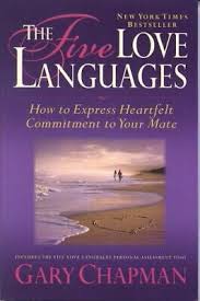 The Five Love Languages: How to Express Heartfelt Commitment to Your Mate by Gary Chapman