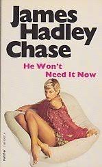 He Won't Need It Now [rare books] by James Hadley Chase