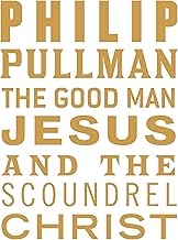 The Good Man Jesus and the Scoundrel Christ [HARDCOVER]