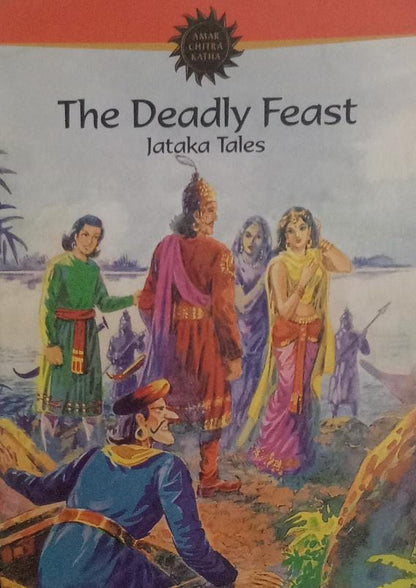 The Deadly Feast: A Jataka Tale (Amar Chitra Katha)