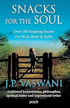 Snacks For The Soul by J.P. Vaswani