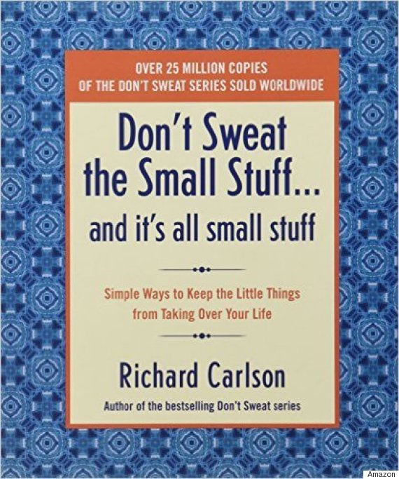 Don't Sweat the Small Stuff by Richard Carlson