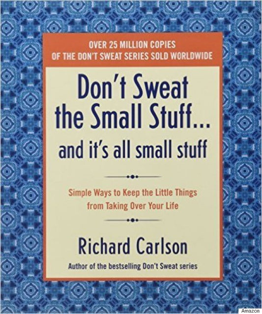 Don't Sweat the Small Stuff by Richard Carlson