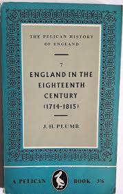 Pelican History of England, #7, England in the Eighteenth Century 1714-1815 [RARE BOOKS]