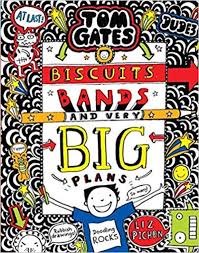 Tom Gates #14: Biscuits Bands and Very Big Plans by Liz Pichon