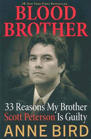 Blood Brother: 33 Reasons My Brother Scott Peterson Is Guilty [RARE BOOKS]