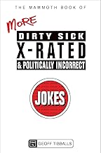 The Mammoth Book of More Dirty, Sick, X-Rated and Politically Incorrect Jokes [rare books] by Geoff Tibballs