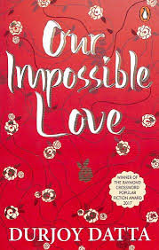 Our impossible love by Durjoy Datta