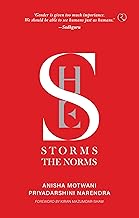 She Storms the Norms by Anisha Motwani and Priyadarshini Narendra