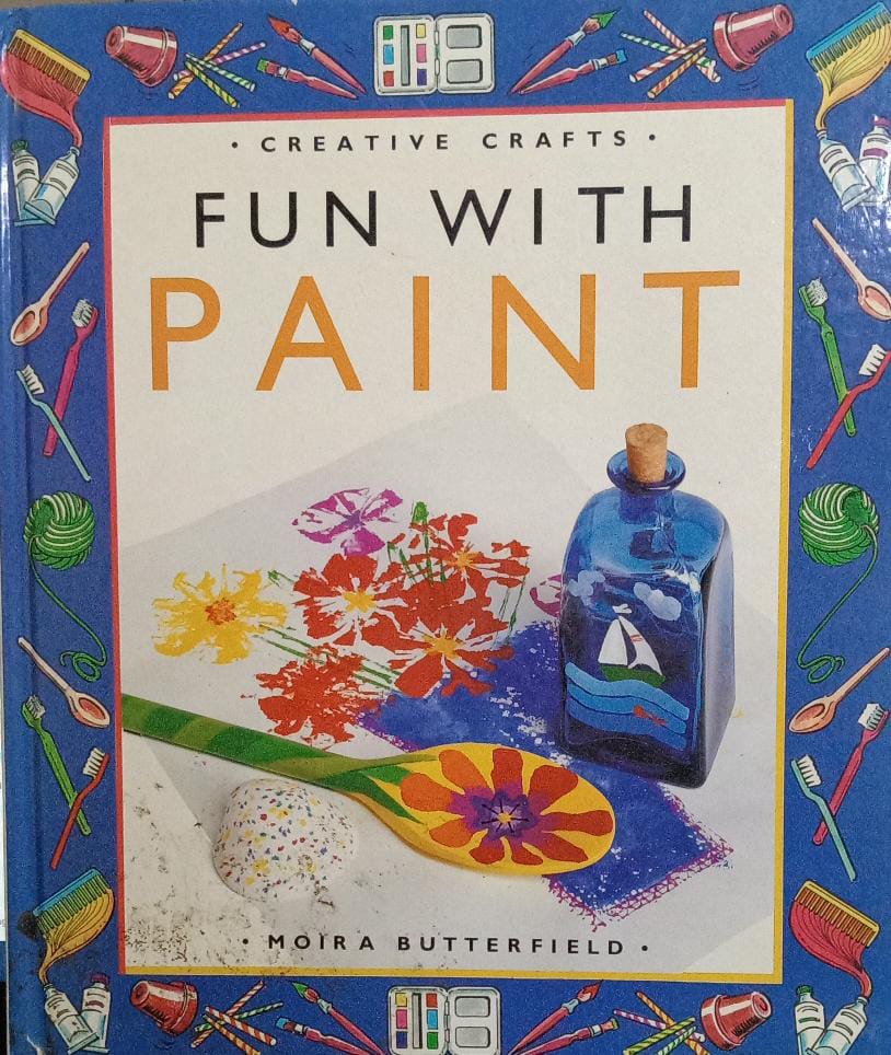 FUN WITH PAINT (Creative Crafts)