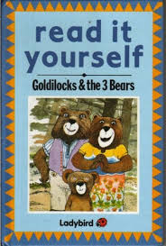 Goldilocks and the three bears [hard cover]