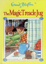 The magic treacle jug [Hardcover] by enid blyton