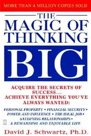 The magic of thinking big by David J Schwartz