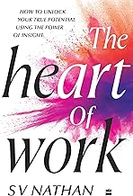 The Heart of Work by SV Nathan