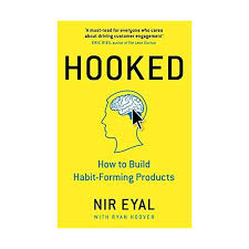 Hooked: How to Build Habit-Forming Products by Nir Eyal |Ryan Hoover[Hardcover]