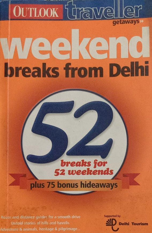 Weekend Breaks From Delhi Plus 75 Bonus Hideaways