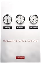 Doing Business Anywhere: The Essential Guide to Going Global [Hardcover] [rare books] by Tom Travis