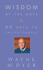 Wisdom of the ages by Wayne W. Dyer [rare books]