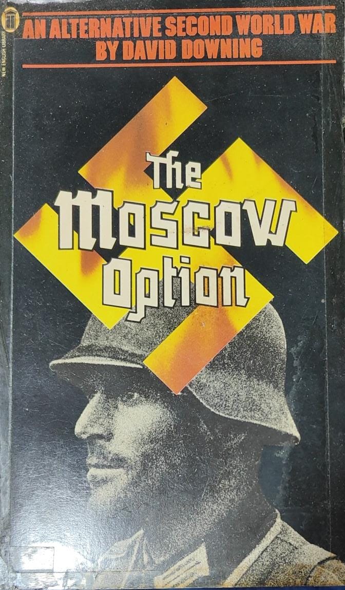 Moscow Option: an Alternative Second World War [RARE BOOKS]