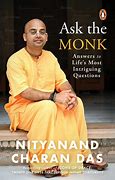 ASK THE MONK: Answers to Life's Most Intriguing Questions by Swami Nityanand Charan Das