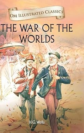 The war of the worlds -illustrated abridged classics (om illustrated classics for kids)[hardcover]