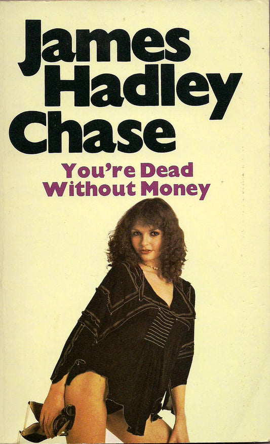 You're Dead without Money [rare books] [same cover] by James Hadley Chase