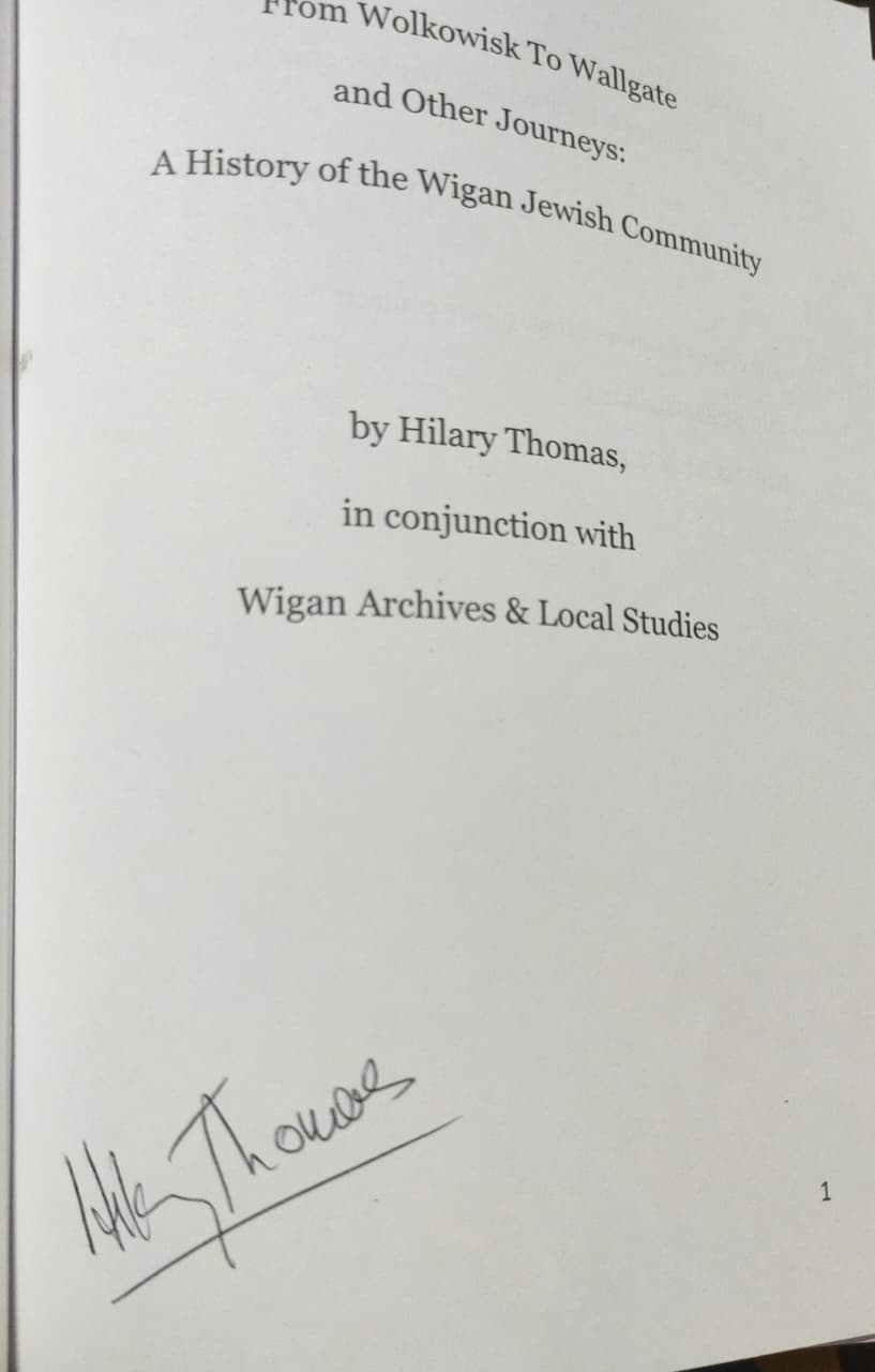 From wolkowisk to wallgate and other jorneys a history of the wigan jewish community by Hilary Thomas [Rare book] [sign copy]