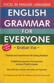 English Grammar for Everyone by Gratian Vas