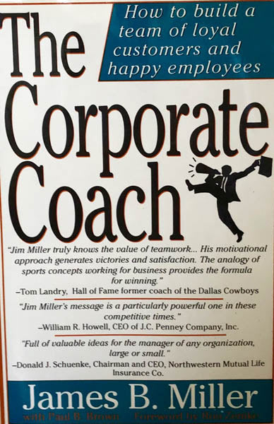 The Corporate Coach by James B. Miller [HARDCOVER] [RARE BOOKS]