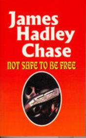 Not Safe to be Free by James Hadley Chase [Old Edition] [Same Cover] [rare books]