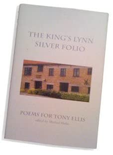 The King’s Lynn Silver Folio: Poems for Tony Ellis by michael hulse [Rare book] [Hardcover]