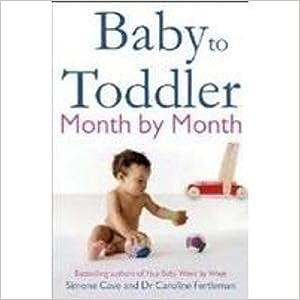 Baby to Toddler: Month By Month