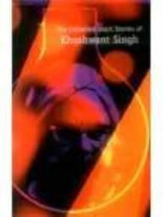 The collected short stories of khushwant singh [rare books]