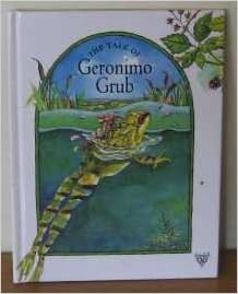 The Tale of Geronimo Grub [hardcover]