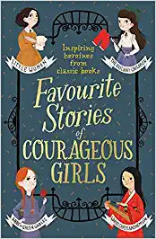 Favourite Stories of Courageous Girls