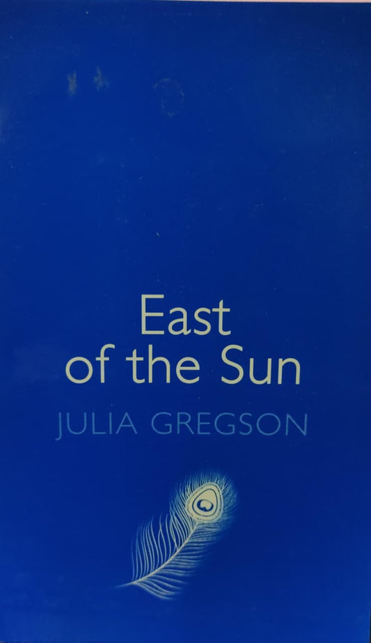 East of the sun by julia gregson [Rare book]