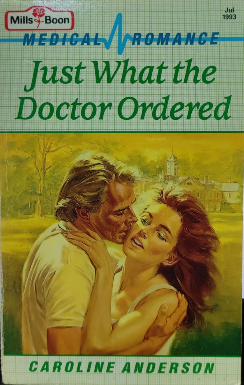 Just What the Doctor Ordered (Mills & Boon Medical) by Caroline Anderson