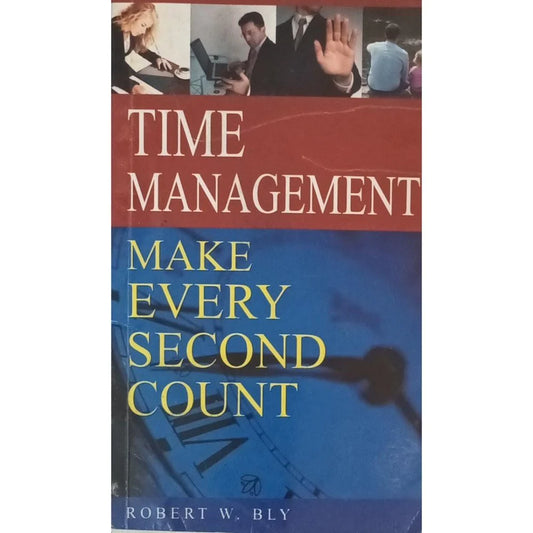 Time Management : Make Every Second Count