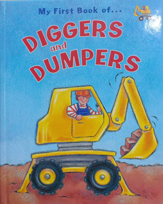My First Book of Diggers And Dumpers [HARDCOVER]