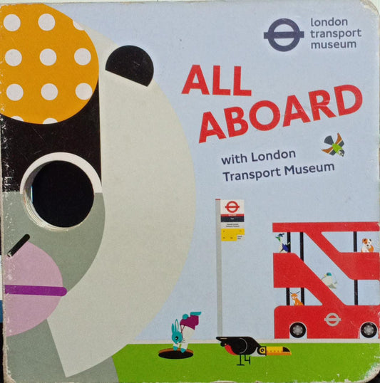 All Aboard with London Transport Museum BOARD BOOK