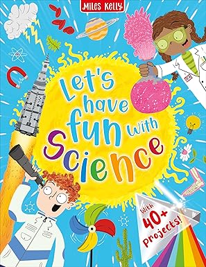 Let's have Fun with Science Hardcover by Miles Kelly [Premium Books]