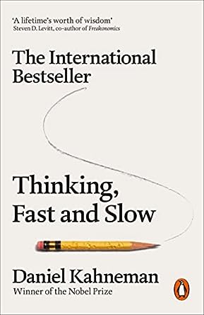 Thinking, fast and slow by Daniel Kahneman