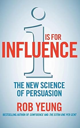 I is for Influence: The new science of persuasion [RARE BOOKS]