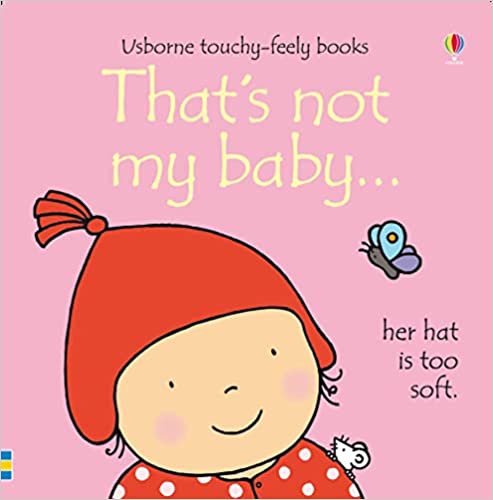 That's not my baby… [touch and feel] [board book]