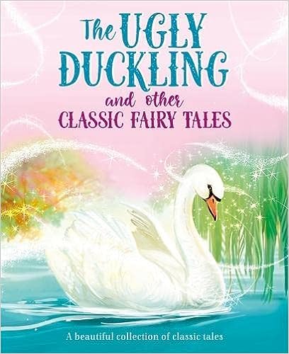 The Ugly Duckling and Other Classic Fairy Tales