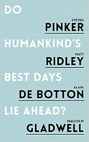 Do Humankind'S Best Days Lie Ahea by Steven Pinker |Malcolm Gladwell| Matt Ridley| Alain de Botton [RARE BOOKS]
